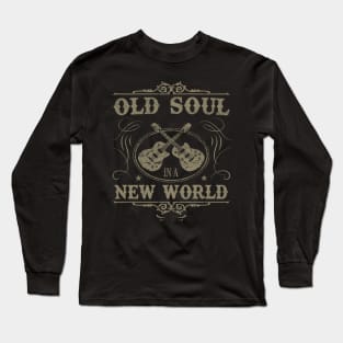 Old Soul in a New World Country Bluegrass Music Guitar Fan Long Sleeve T-Shirt